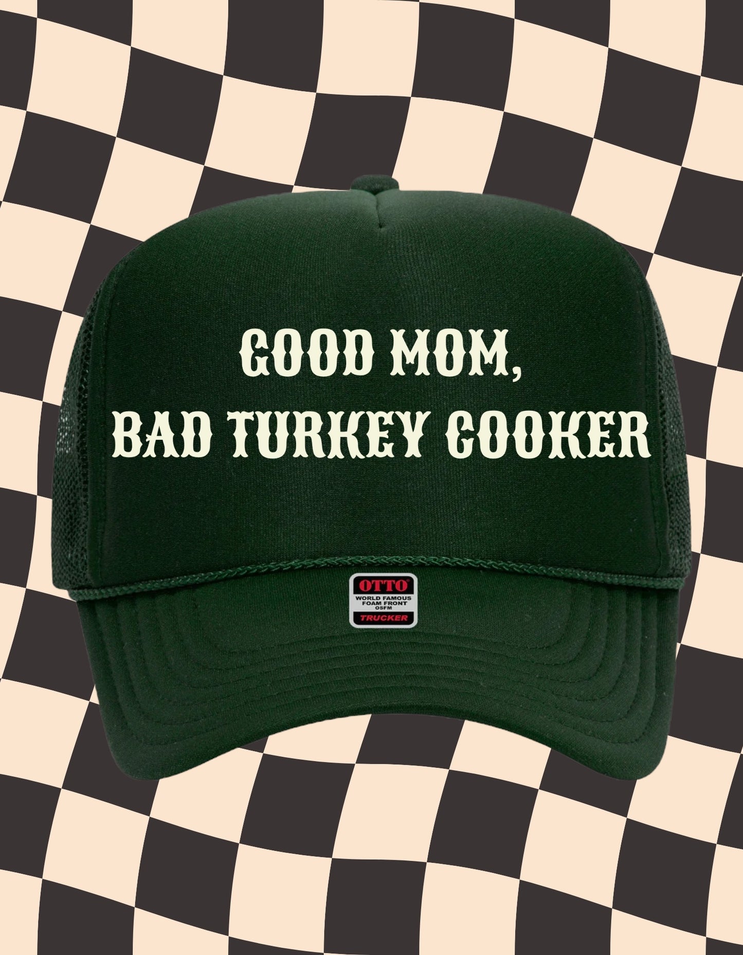 Good Mom, Bad Turkey Cooker Trucker Hat | Funny Thanksgiving Hat for Moms| Otto Hat