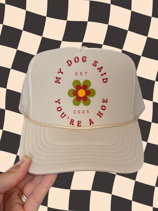 My Dog Said You’re A Hoe Trucker