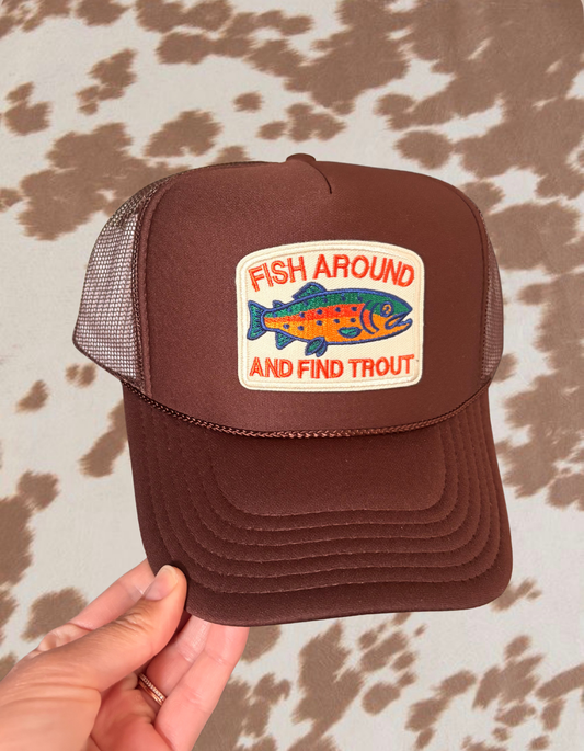 Fish Around & Find Trout Trucker Hat