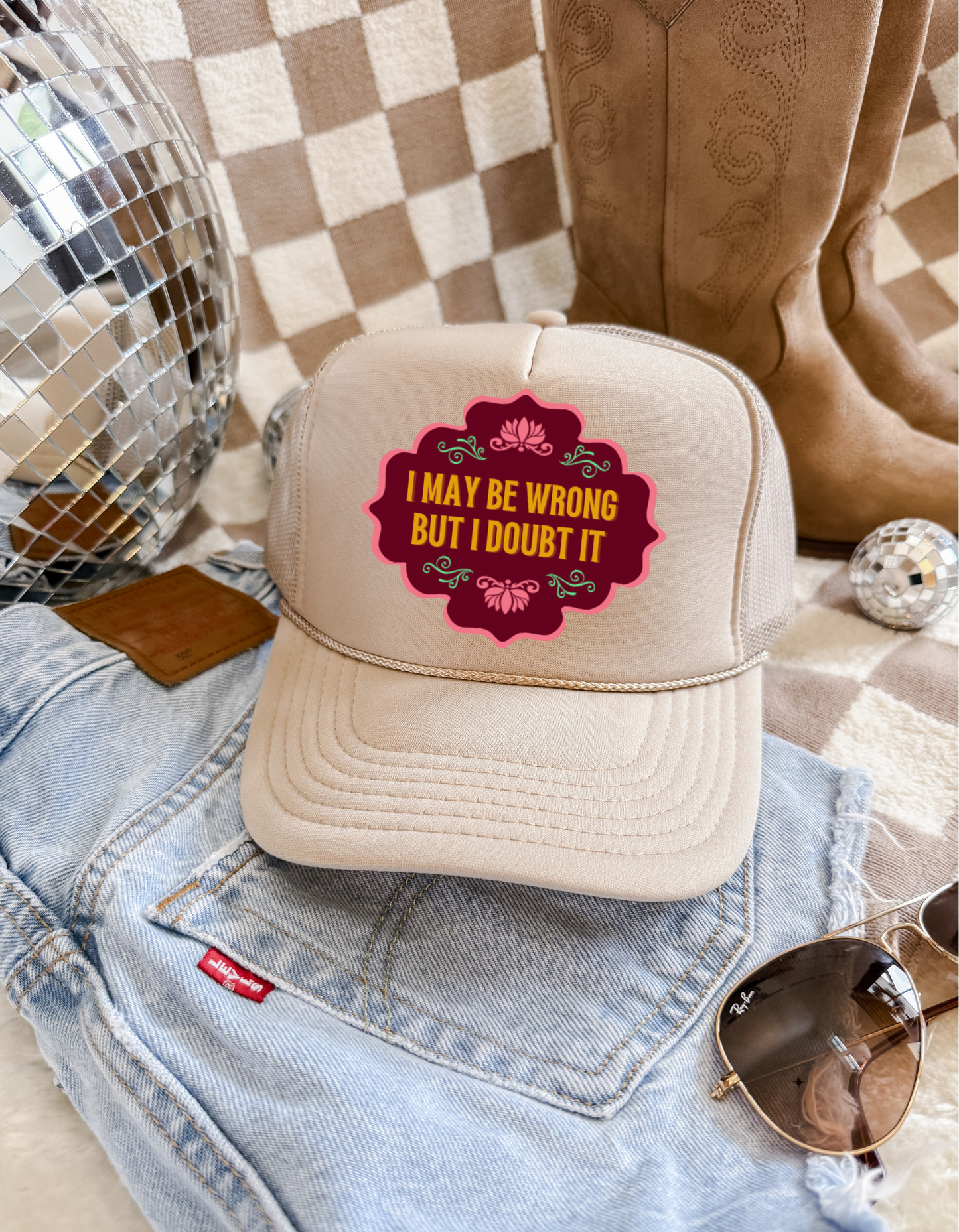 “I May Be Wrong But I Doubt It” Trucker Hat – Western Sass Meets Everyday Confidence