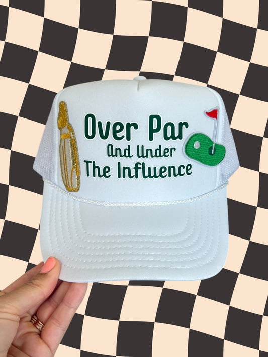 Over Par and Under the Influence Trucker Hat